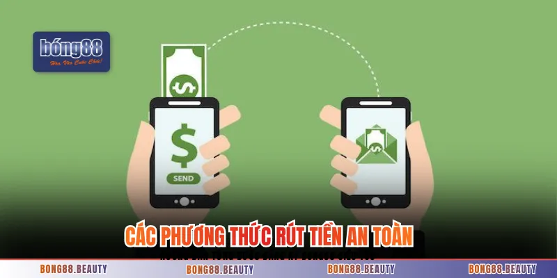Các phương thức rút tiền trên trang chủ an toàn